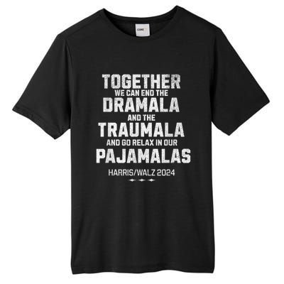 Kamala Harris Walz 2024 We Can End Dramala Traumala Tall Fusion ChromaSoft Performance T-Shirt