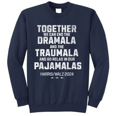 Kamala Harris Walz 2024 We Can End Dramala Traumala Sweatshirt