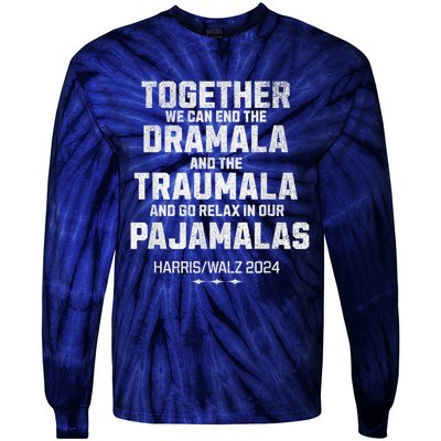 Kamala Harris Walz 2024 We Can End Dramala Traumala Tie-Dye Long Sleeve Shirt