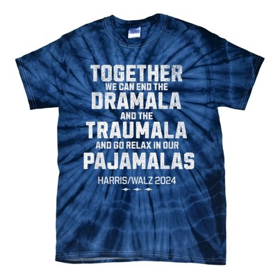 Kamala Harris Walz 2024 We Can End Dramala Traumala Tie-Dye T-Shirt