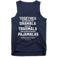 Kamala Harris Walz 2024 We Can End Dramala Traumala Tank Top