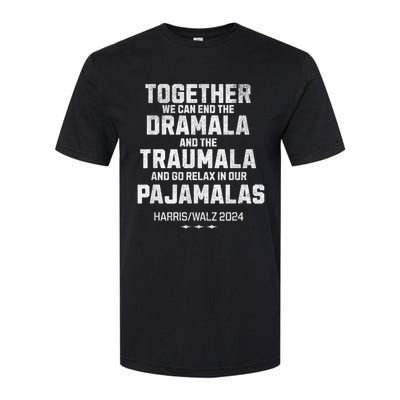 Kamala Harris Walz 2024 We Can End Dramala Traumala Softstyle CVC T-Shirt