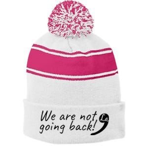 Kamala Harris  We Are Not Going Back Comma Stripe Pom Pom Beanie