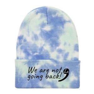 Kamala Harris  We Are Not Going Back Comma Tie Dye 12in Knit Beanie