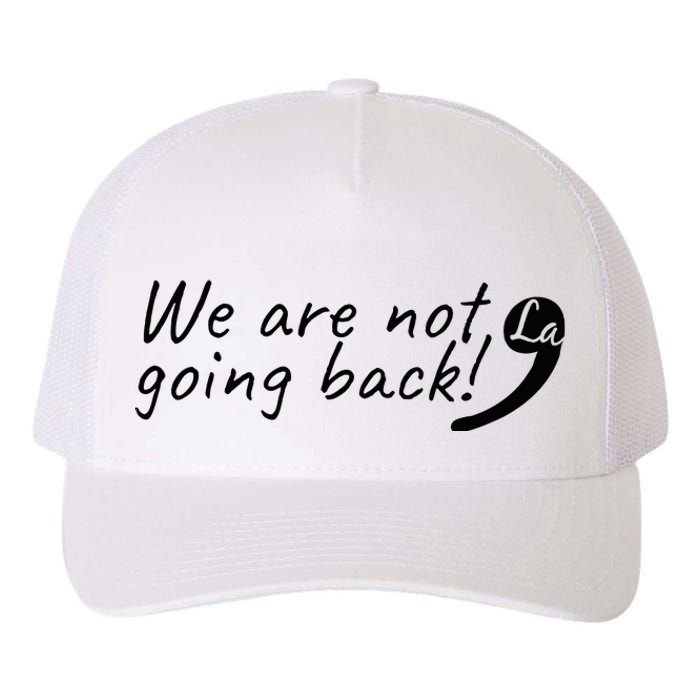 Kamala Harris  We Are Not Going Back Comma Yupoong Adult 5-Panel Trucker Hat