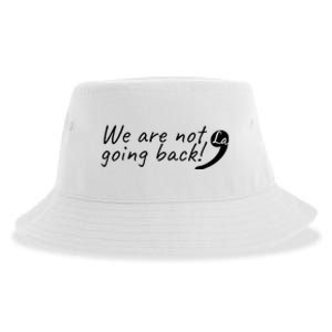 Kamala Harris  We Are Not Going Back Comma Sustainable Bucket Hat