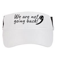 Kamala Harris  We Are Not Going Back Comma Adult Drive Performance Visor