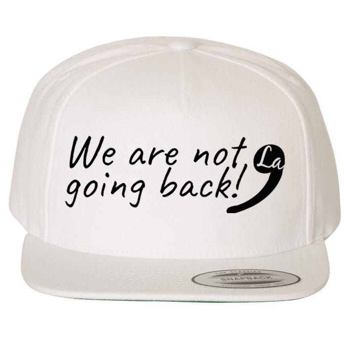 Kamala Harris  We Are Not Going Back Comma Wool Snapback Cap