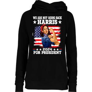 Kamala Harris Were Not Going Back Vote For 2024 President Gift Womens Funnel Neck Pullover Hood