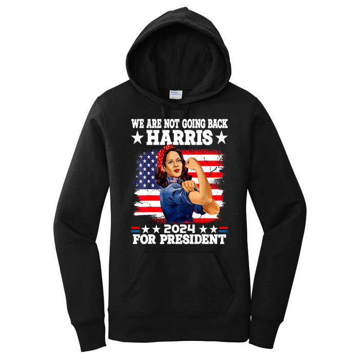 Kamala Harris Were Not Going Back Vote For 2024 President Gift Women's Pullover Hoodie