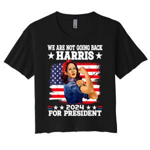 Kamala Harris Were Not Going Back Vote For 2024 President Gift Women's Crop Top Tee