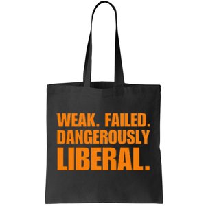 Kamala Harris Weak Failed Dangerously Liberal Tote Bag