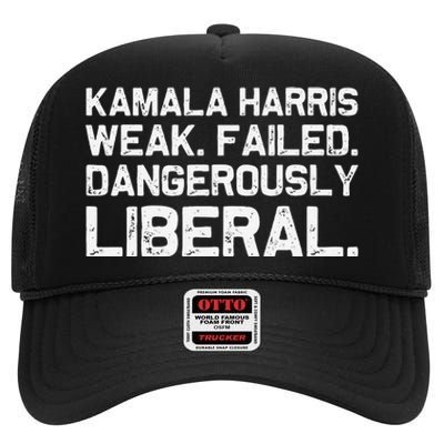 Kamala Harris Weak Failed Dangerously Liberal High Crown Mesh Back Trucker Hat