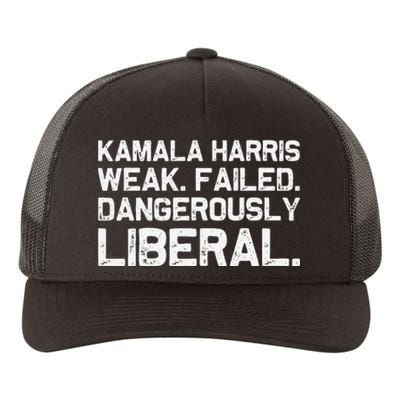 Kamala Harris Weak Failed Dangerously Liberal Yupoong Adult 5-Panel Trucker Hat