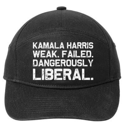 Kamala Harris Weak Failed Dangerously Liberal 7-Panel Snapback Hat