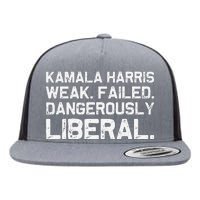 Kamala Harris Weak Failed Dangerously Liberal Flat Bill Trucker Hat