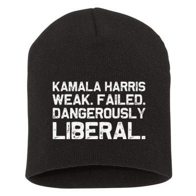 Kamala Harris Weak Failed Dangerously Liberal Short Acrylic Beanie