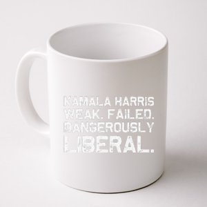 Kamala Harris Weak Failed Dangerously Liberal Coffee Mug