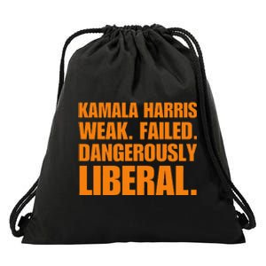 Kamala Harris Weak Failed Dangerously Liberal Drawstring Bag