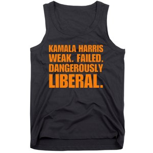 Kamala Harris Weak Failed Dangerously Liberal Tank Top