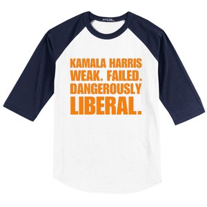 Kamala Harris Weak Failed Dangerously Liberal Baseball Sleeve Shirt