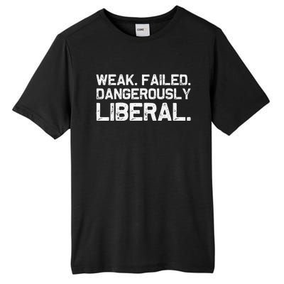 Kamala Harris Weak Failed Dangerously Liberal Tall Fusion ChromaSoft Performance T-Shirt