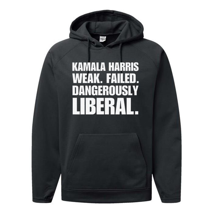 Kamala Harris Weak Failed Dangerously Liberal Performance Fleece Hoodie