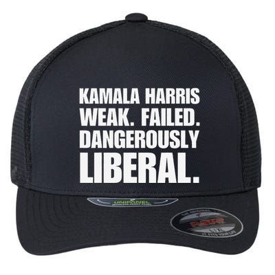 Kamala Harris Weak Failed Dangerously Liberal Flexfit Unipanel Trucker Cap
