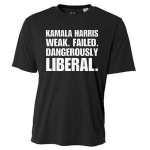 Kamala Harris Weak Failed Dangerously Liberal Cooling Performance Crew T-Shirt