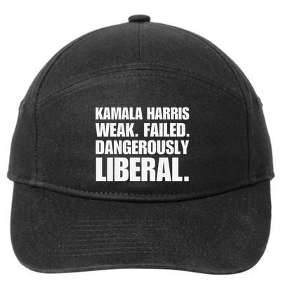 Kamala Harris Weak Failed Dangerously Liberal 7-Panel Snapback Hat