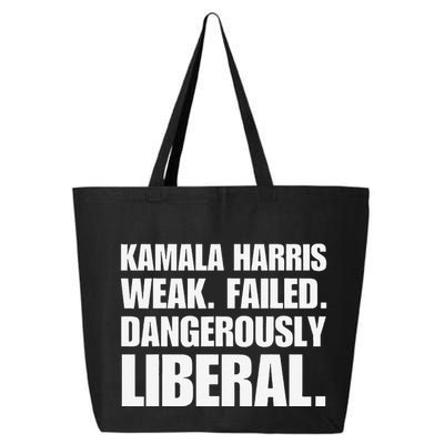 Kamala Harris Weak Failed Dangerously Liberal 25L Jumbo Tote