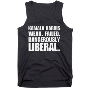 Kamala Harris Weak Failed Dangerously Liberal Tank Top