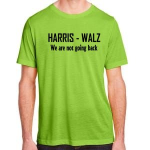 Kamala Harris Walz We Are Not Going Back Adult ChromaSoft Performance T-Shirt