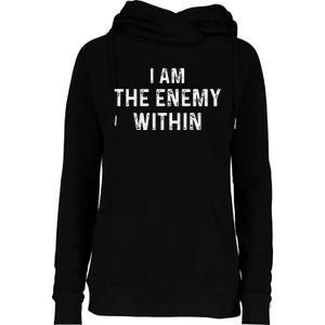 Kamala Harris Walz 2024 I Am The Enemy Within Womens Funnel Neck Pullover Hood