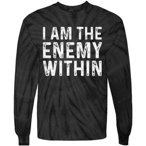 Kamala Harris Walz 2024 I Am The Enemy Within Tie-Dye Long Sleeve Shirt