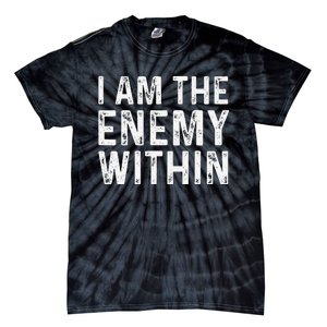 Kamala Harris Walz 2024 I Am The Enemy Within Tie-Dye T-Shirt