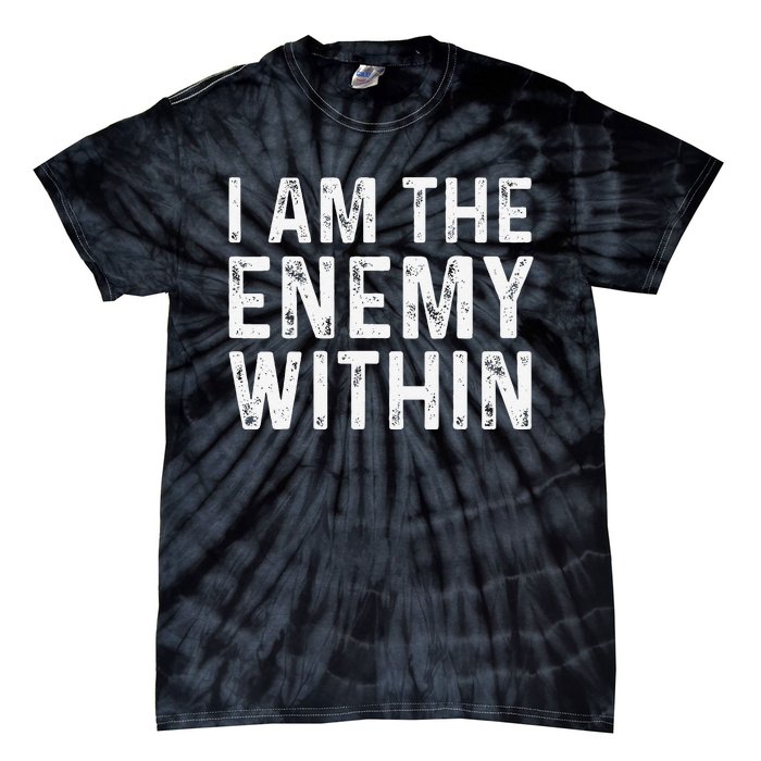 Kamala Harris Walz 2024 I Am The Enemy Within Tie-Dye T-Shirt