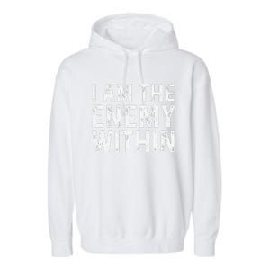 Kamala Harris Walz 2024 I Am The Enemy Within Garment-Dyed Fleece Hoodie