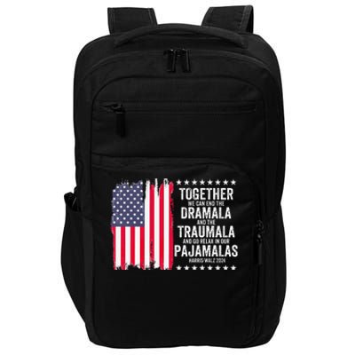 Kamala Harris Walz 2024 We Can End Dramala Traumala Impact Tech Backpack