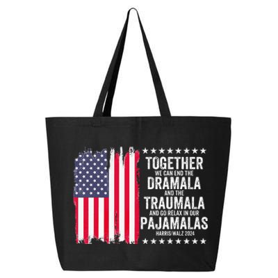 Kamala Harris Walz 2024 We Can End Dramala Traumala 25L Jumbo Tote