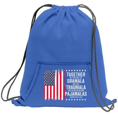 Kamala Harris Walz 2024 We Can End Dramala Traumala Sweatshirt Cinch Pack Bag