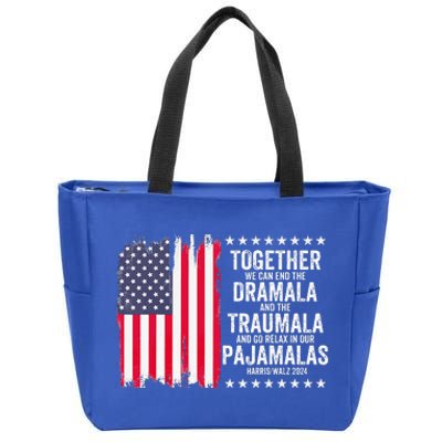 Kamala Harris Walz 2024 We Can End Dramala Traumala Zip Tote Bag