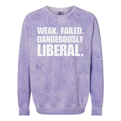 Kamala Harris Weak Failed Dangerously Liberal Colorblast Crewneck Sweatshirt