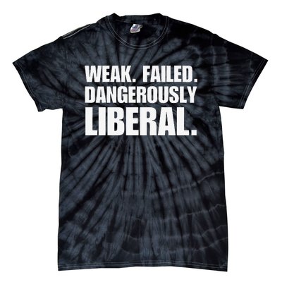 Kamala Harris Weak Failed Dangerously Liberal Tie-Dye T-Shirt