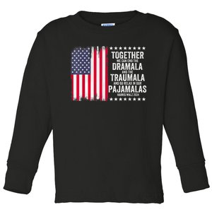 Kamala Harris Walz 2024 We Can End Dramala Traumala Toddler Long Sleeve Shirt