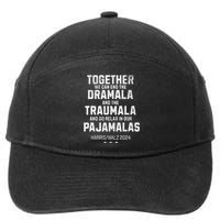 Kamala Harris Walz 2024 We Can End Dramala Traumala 7-Panel Snapback Hat