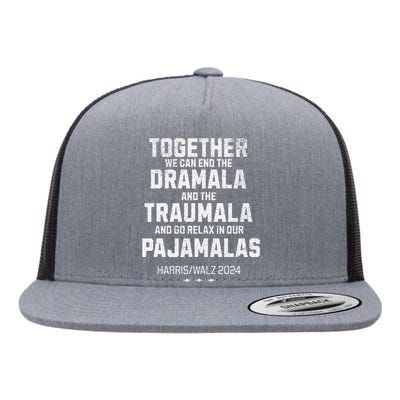 Kamala Harris Walz 2024 We Can End Dramala Traumala Flat Bill Trucker Hat