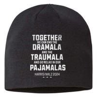 Kamala Harris Walz 2024 We Can End Dramala Traumala Sustainable Beanie