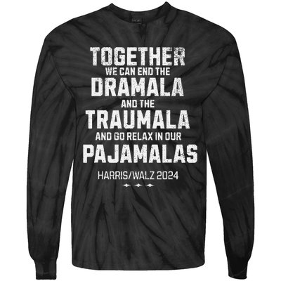 Kamala Harris Walz 2024 We Can End Dramala Traumala Tie-Dye Long Sleeve Shirt