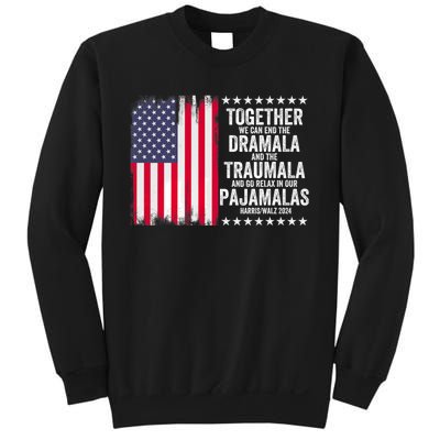 Kamala Harris Walz 2024 We Can End Dramala Traumala Sweatshirt